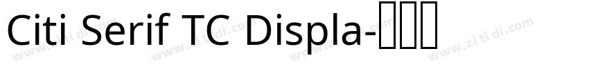 Citi Serif TC Displa字体转换